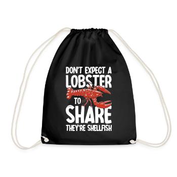 Don't Expect A Lobster To Share They're Shellfish - Turnbeutel - Schwarz - Vorne