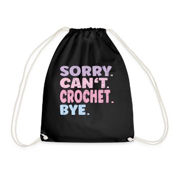 Sorry Can't Crochet Bye Funny Crochet - Turnbeutel - Schwarz - Vorne