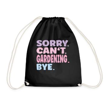 Sorry Can't Gardening Bye Funny Gardening - Drawstring Bag - black - Front