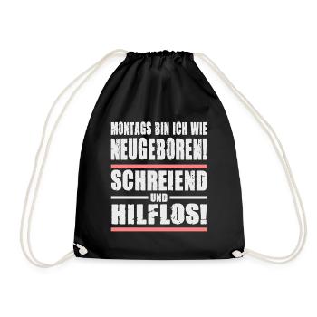 Montags Bin Ich Wie Neugeboren Schreiend - Turnbeutel - Schwarz - Vorne