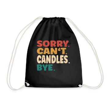 Sorry Can't Candles Bye Men Women Funny Candles - Turnbeutel - Schwarz - Vorne