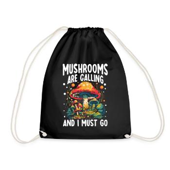 Mushrooms Are Calling And I Must Go - Turnbeutel - Schwarz - Vorne