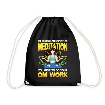 To Become An Expert At Meditation Yor OM Work - Turnbeutel - Schwarz - Vorne