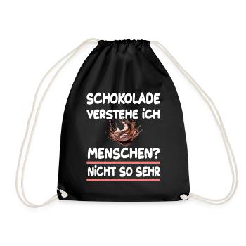 Schokolade verstehe ich Menschen nicht so sehr - Turnbeutel - Schwarz - Vorne