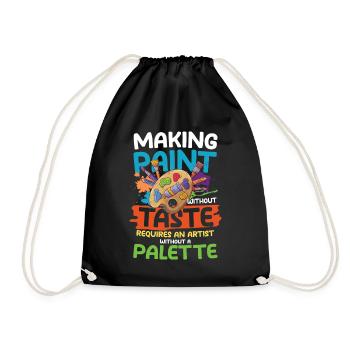 Making Paint Without Taste Artist Without Palette - Turnbeutel - Schwarz - Vorne