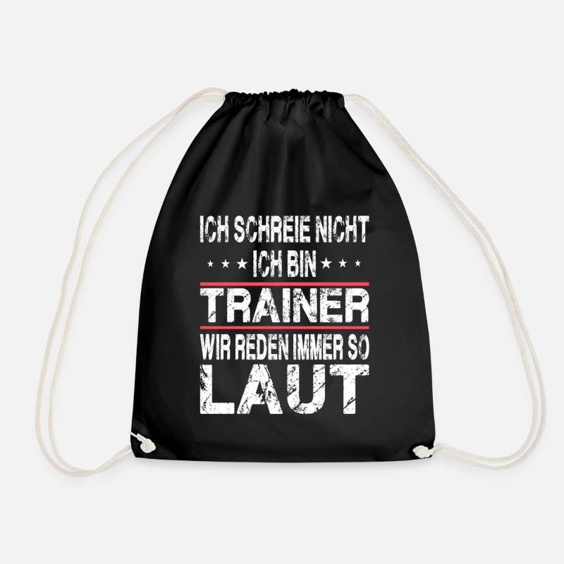 Ich schreie nicht Ich bin der Trainer Laut - Turnbeutel - Schwarz