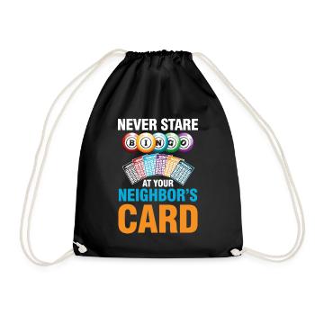 Never Stare At Your Neighbor's Card für einen - Turnbeutel - Schwarz - Vorne