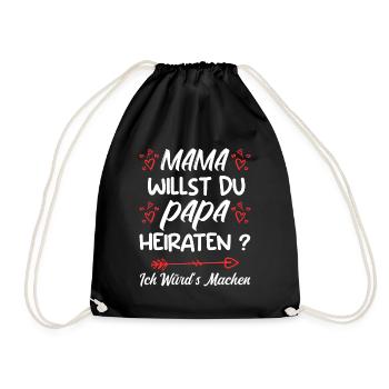 Mama willst du Papa marrieat - Turnbeutel - Schwarz - Vorne