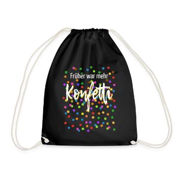 Kostüm - Früher war mehr Konfetti - Fasching - Turnbeutel - Schwarz - Vorne