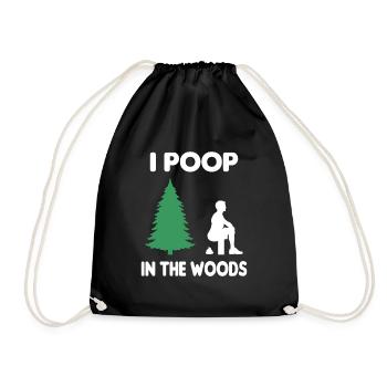 Poop In The Woods Natur Outdoor Reisen Geschenk - Turnbeutel - Schwarz - Vorne