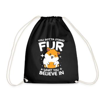 You Gotta Stand Fur What You Believe In - Turnbeutel - Schwarz - Vorne