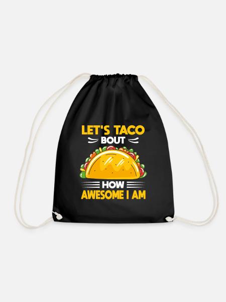 Let's Taco Bout Awesome I Am Tacos Taco Dienstag - Turnbeutel - Schwarz