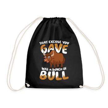 That Excuse You Gave Was A Bunch Of Bull - Turnbeutel - Schwarz - Vorne