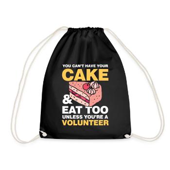 Cake Eat Too Unless You're A Volunteer - Turnbeutel - Schwarz - Vorne