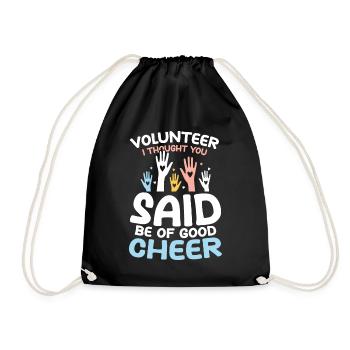 Volunteer I Thought You Said Be Of Good Cheer - Turnbeutel - Schwarz - Vorne