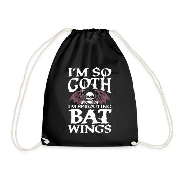 I'm so Goth I'm Sprouting Bat Wings für Gothik - Turnbeutel - Schwarz - Vorne
