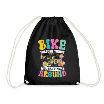 Bike Through Things You Can't Bike Around für - Turnbeutel - Schwarz - Vorne