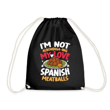 I'm Not Albondiga-ing My Love Spanish Meatballs - Turnbeutel - Schwarz - Vorne