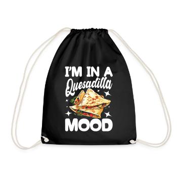 I'm In A Quesadilla Mood - Turnbeutel - Schwarz - Vorne