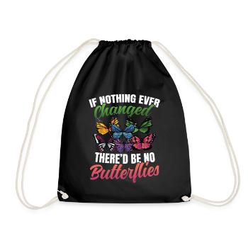 If Nothing Ever Changed There'd Be No Butterflies - Turnbeutel - Schwarz - Vorne
