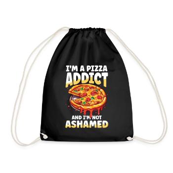 I'm A Pizza Addict And I'm Not Ashamed - Turnbeutel - Schwarz - Vorne