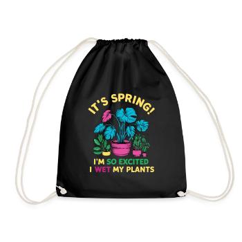 It's Spring I'm So Excited I Wet My Plants - Turnbeutel - Schwarz - Vorne