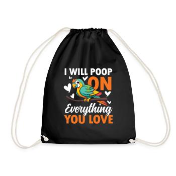 I Will Poop On Everything You Love - Turnbeutel - Schwarz - Vorne