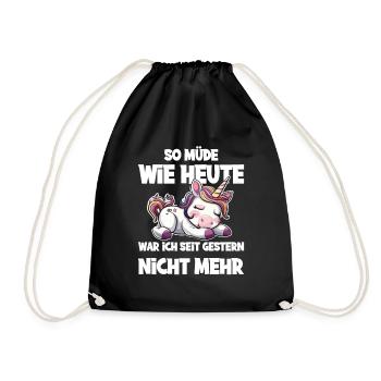 So müde wie heute war ich seit gestern nicht mehr - Turnbeutel - Schwarz - Vorne