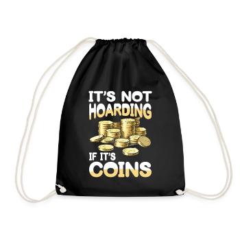 It's Not Hoarding If It's Coins Münzsammler - Turnbeutel - Schwarz - Vorne