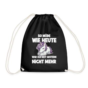 So müde wie heute war ich seit gestern nicht mehr - Turnbeutel - Schwarz - Vorne