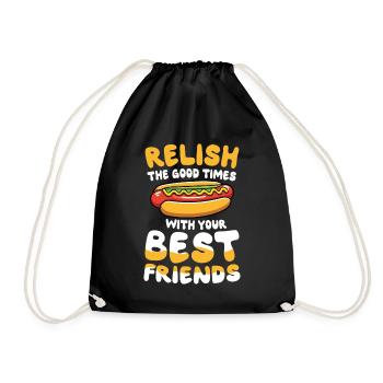 Relish The Good Times With Your Best Friends - Turnbeutel - Schwarz - Vorne