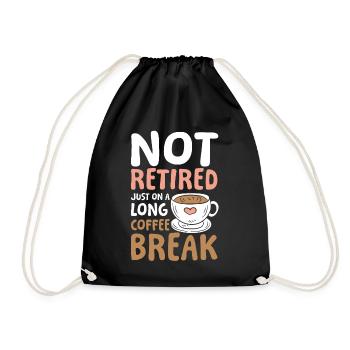 Rente Ruhestand Not Retired Long Coffee Break - Turnbeutel - Schwarz - Vorne