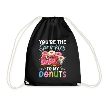 You're The Sprinkles To My Donuts für einen - Turnbeutel - Schwarz - Vorne
