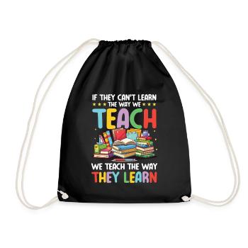 If they can't learn the way we teach - Turnbeutel - Schwarz - Vorne