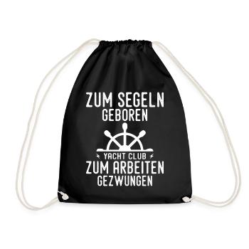Born To Sail Sailor Sailboat Gift - Drawstring Bag - black - Front