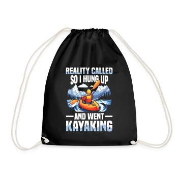Reality Called So I Hung Up And Went Kayaking - Drawstring Bag - black - Front