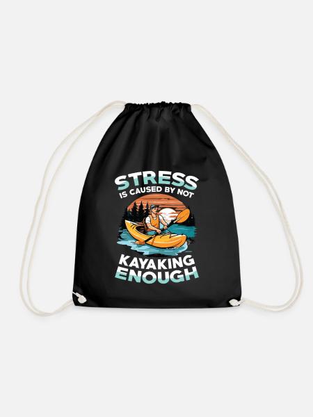 Le stress est causé par le fait de ne pas faire assez de kayak - Sac de sport léger - noir
