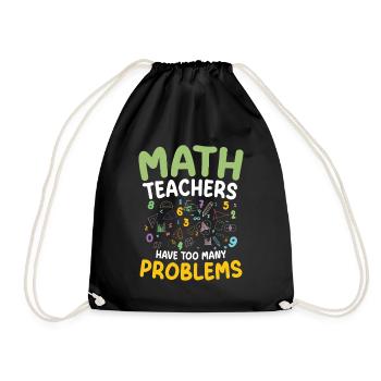 Math teachers have too many problems with STEM education - Drawstring Bag - black - Front