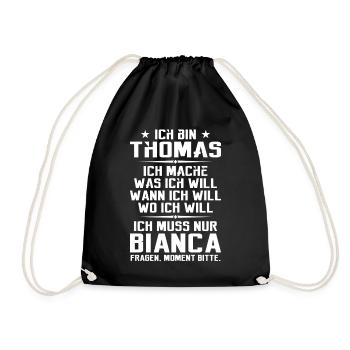 Ich bin Thomas und mache was ich will | Sarkasmus - Turnbeutel - Schwarz - Vorne