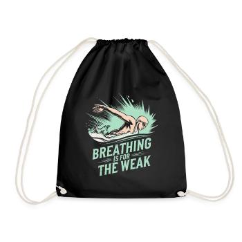 Breathing Is For The Weak Schwimmer Motto - Drawstring Bag - black - Front