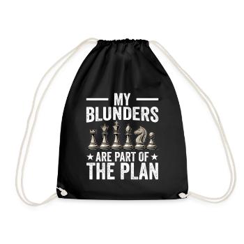 Chess Quote - My Blunders Are Part Of The Plan - Turnbeutel - Schwarz - Vorne