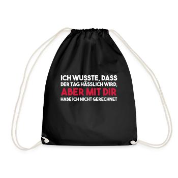 ICH WUSSTE, DASS DER TAG HÄSSLICH Geschenk - Turnbeutel - Schwarz - Vorne