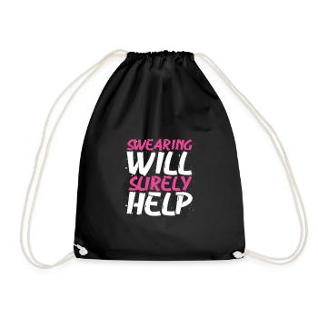 Sarcastic Swearing Will Surely Help Sarcasm Gift - Drawstring Bag - black - Front