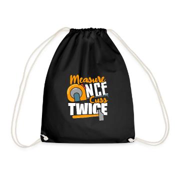 Carpenter Gift Measure Once Cuss Twice Woodworker - Drawstring Bag - black - Front