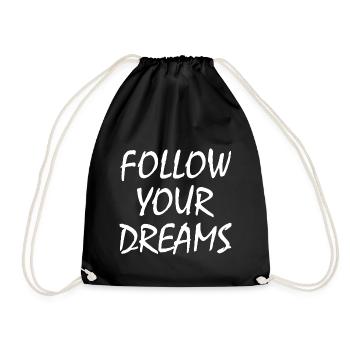 follow your dreams - Turnbeutel - Schwarz - Vorne