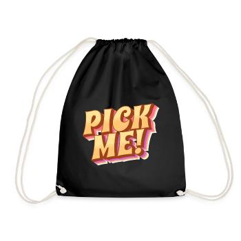 Pick me! - Take Me - Drawstring Bag - black - Front