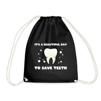 It's A Beautiful Day To Save Teeth Zahnarzt - Turnbeutel - Schwarz - Vorne