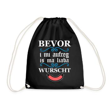 Bevor I mi aufreg is ma liaba Wurscht bayrisch - Turnbeutel - Schwarz - Vorne