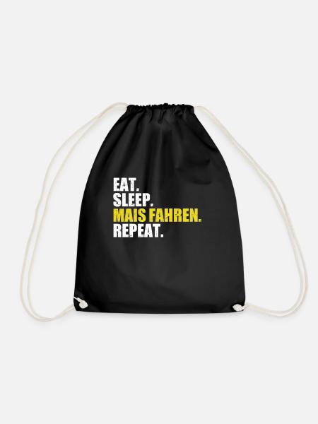 Eat sleep Mais fahren repeat Maistransport Mais - Turnbeutel - Schwarz