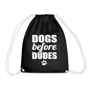 Dogs Before Dudes Hund Hunde Geschenk Spruch Witz - Turnbeutel - Schwarz - Vorne
